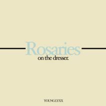 Young Lyxx - Rosaries On The Dresser